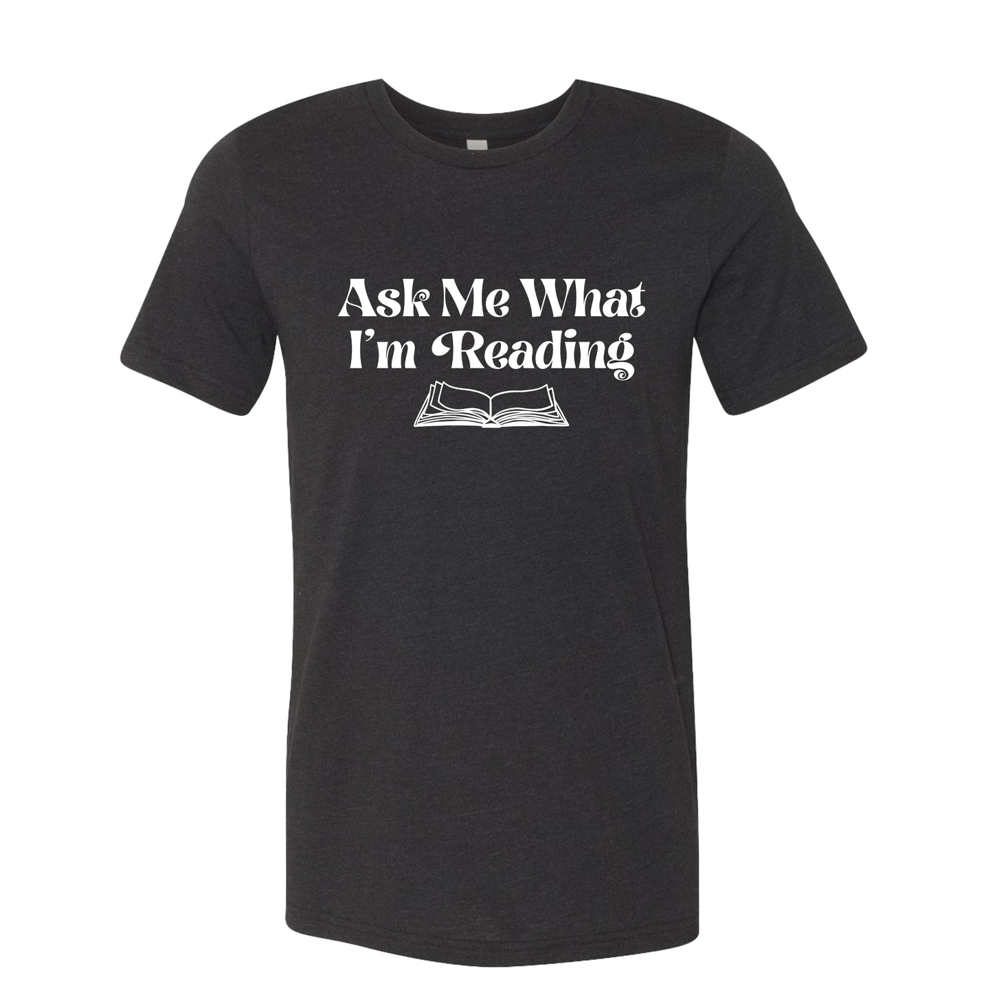 Ask Me What I'm Reading Book Lover T-Shirt
