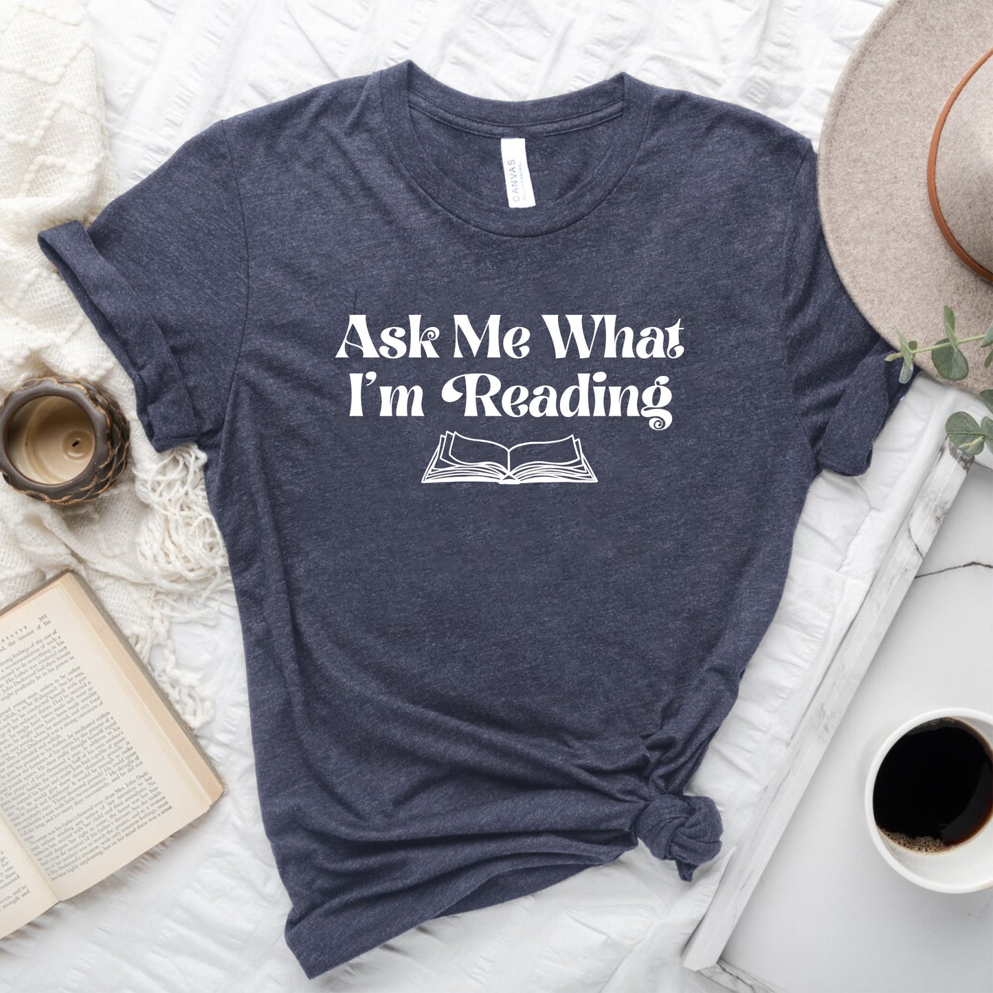 Ask Me What I'm Reading Book Lover T-Shirt