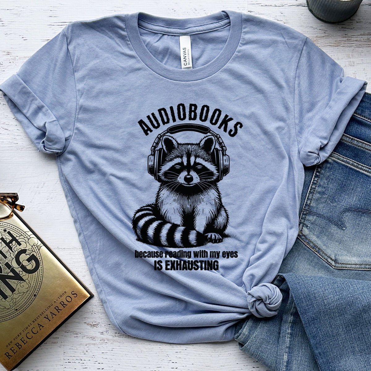 Audiobooks Because Reading With My Eyes Is Exhausting Tee, Funny Raccoon Shirt