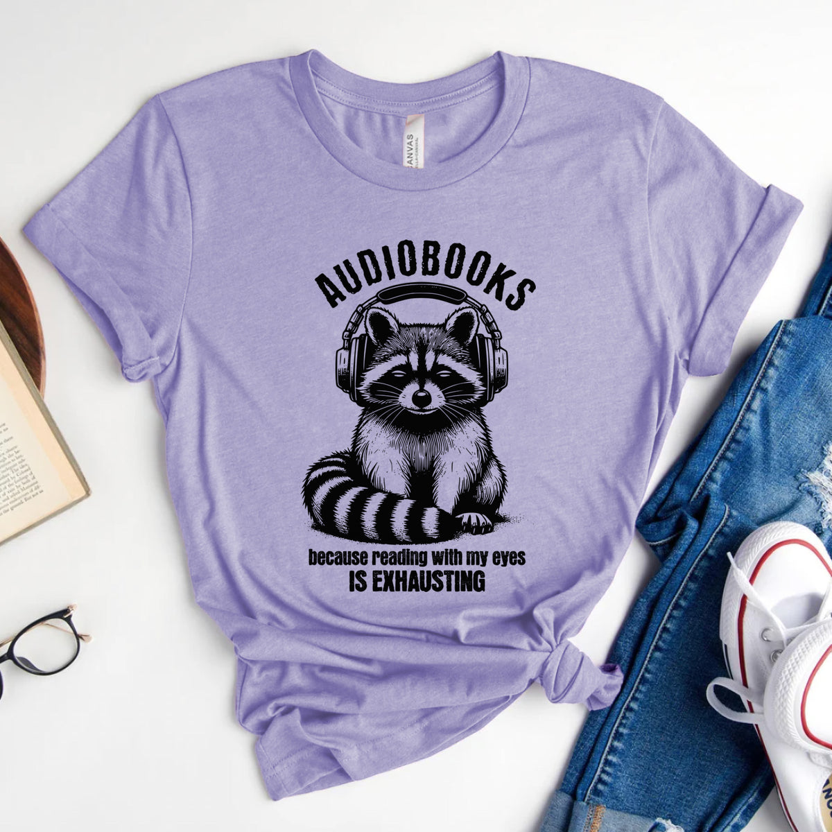 Audiobooks Because Reading With My Eyes Is Exhausting Tee, Funny Raccoon Shirt