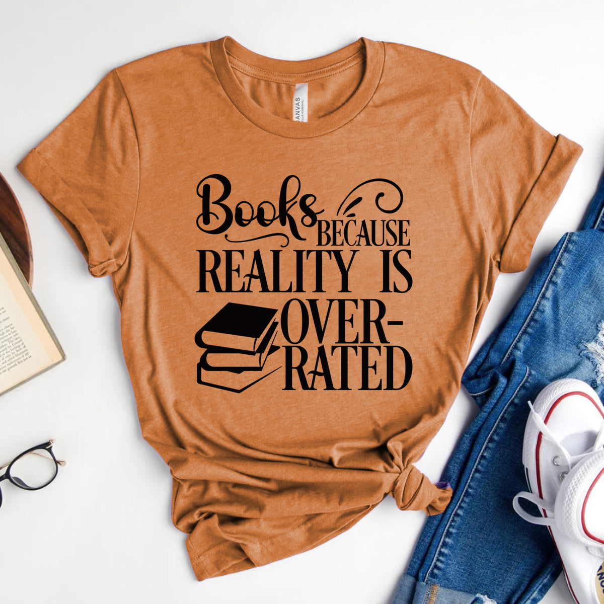 Books Because Reality Is Overrated Tee, Funny Shirt for Readers