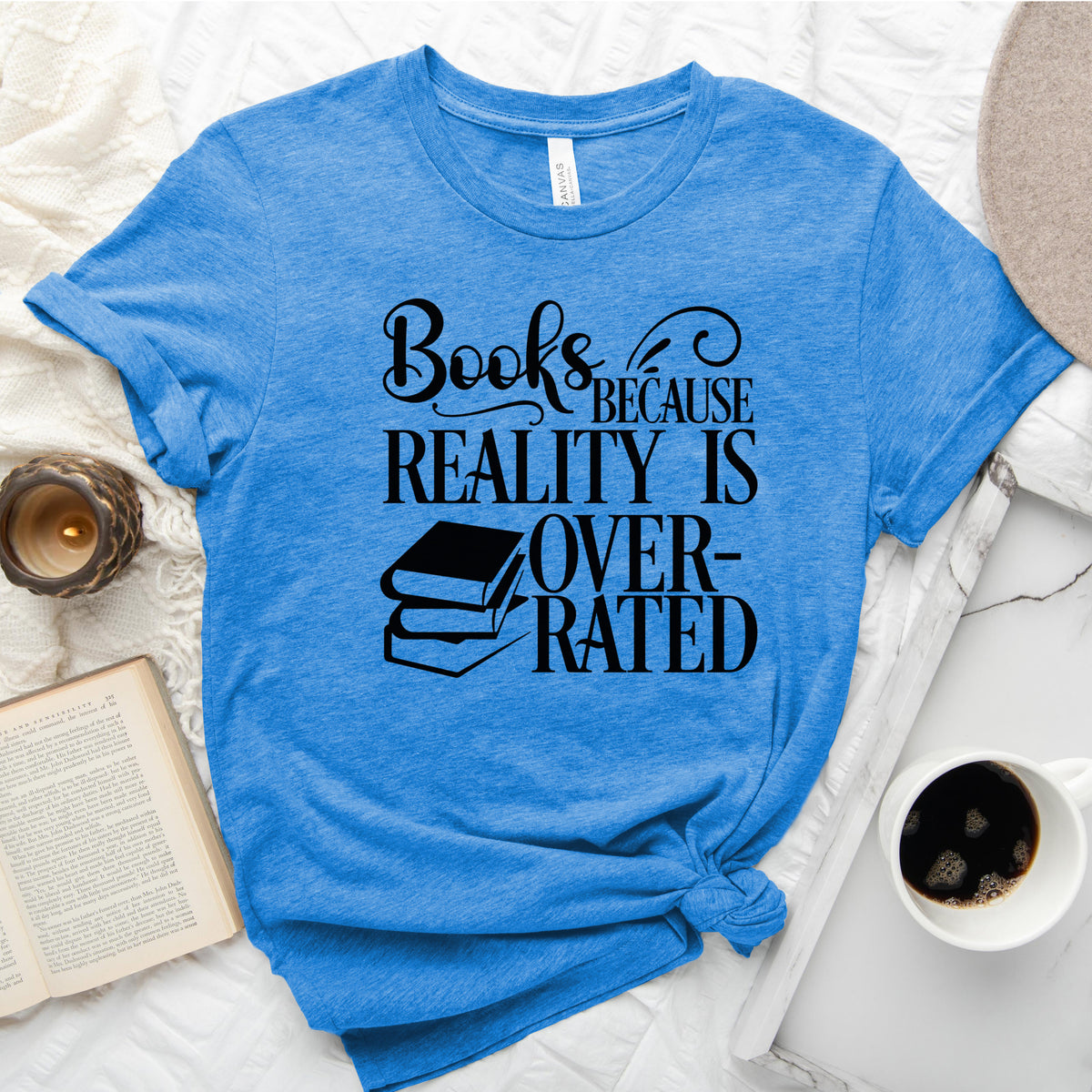 Books Because Reality Is Overrated Tee, Funny Shirt for Readers