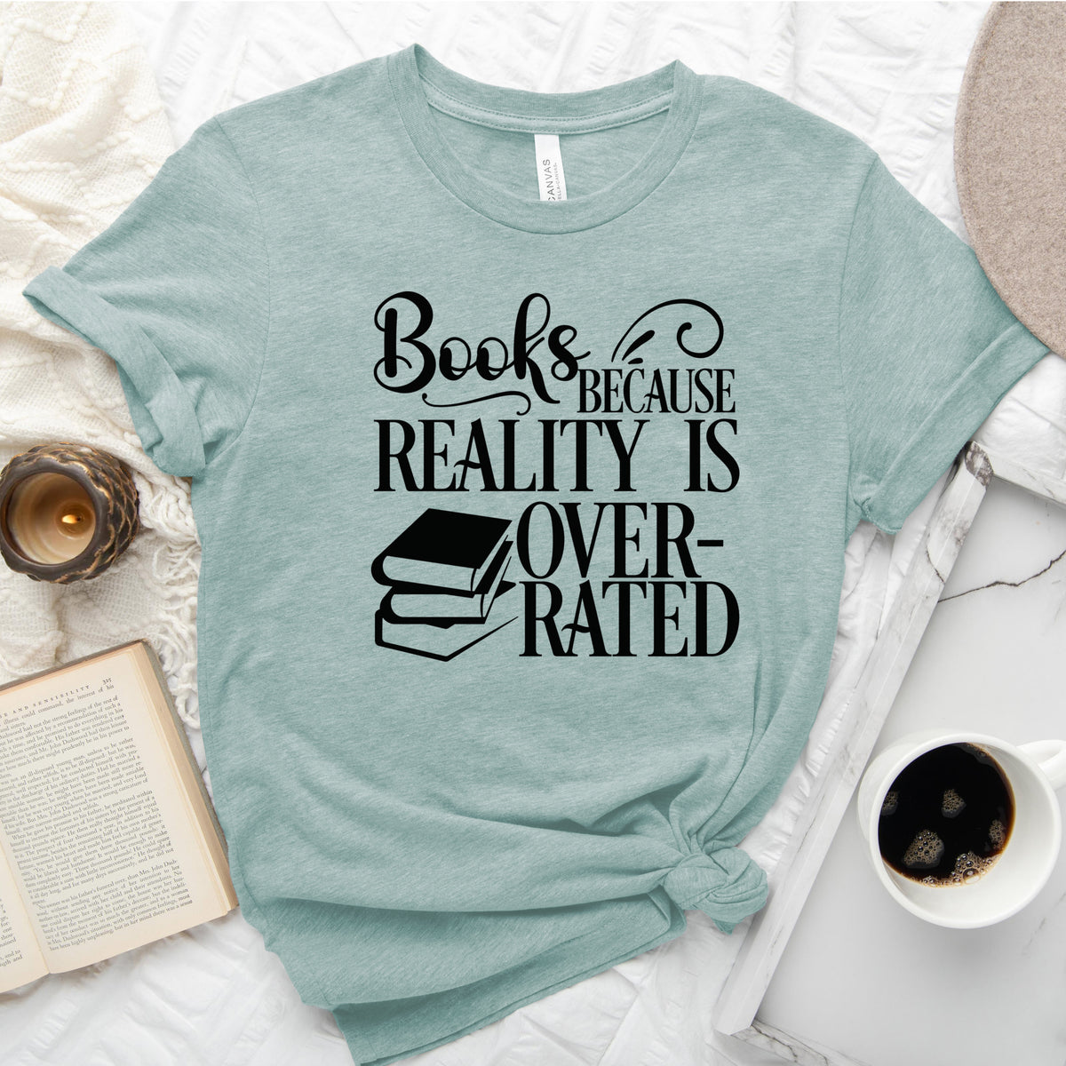 Books Because Reality Is Overrated Tee, Funny Shirt for Readers
