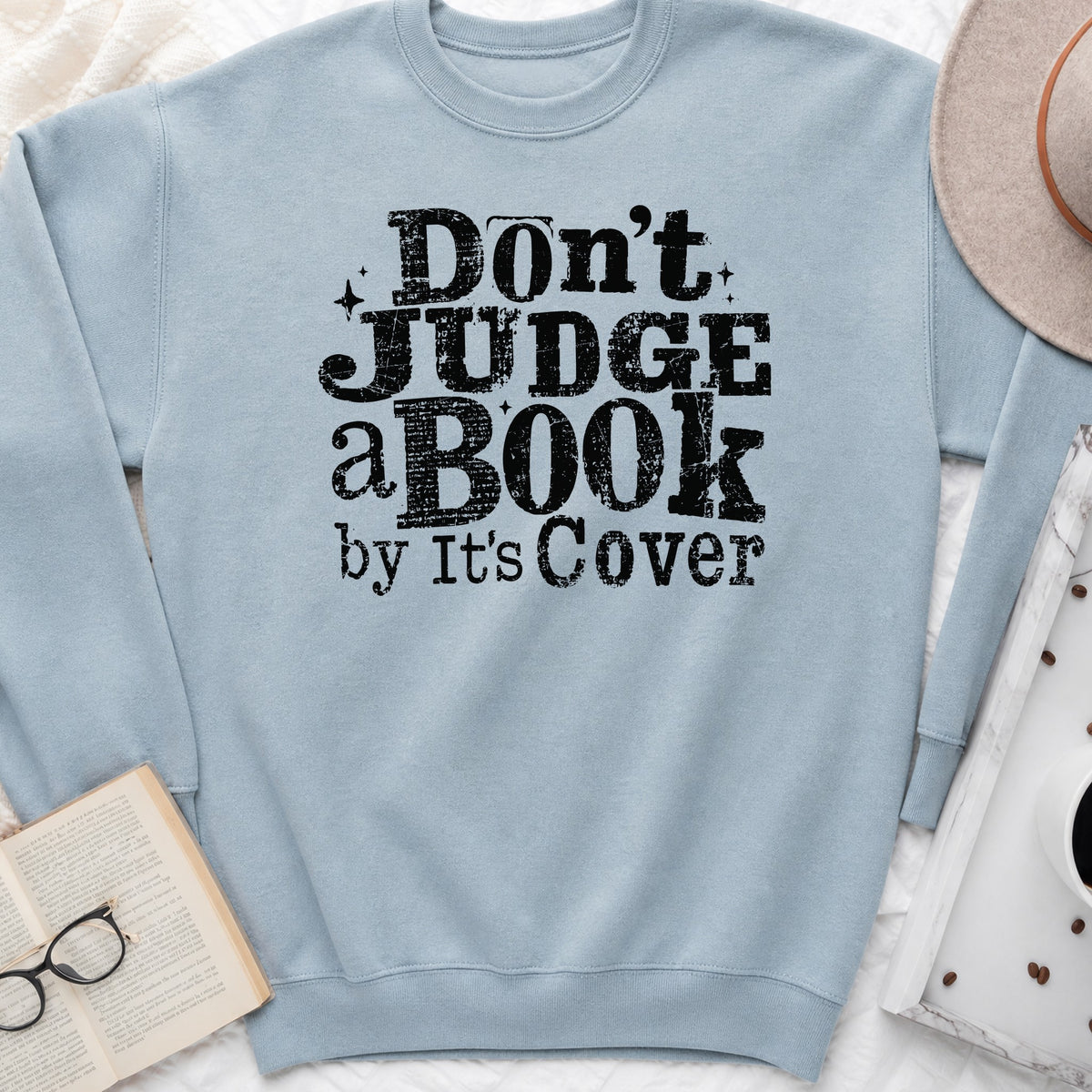 Don't Judge a Book by Its Cover Sweatshirt or Hoodie, Classic Bookish Crewneck