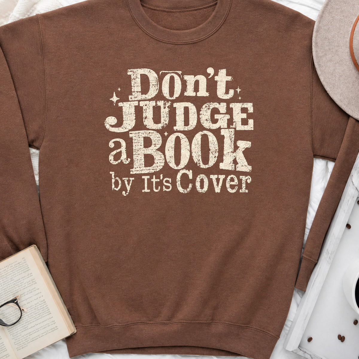 Don't Judge a Book by Its Cover Sweatshirt or Hoodie, Classic Bookish Crewneck