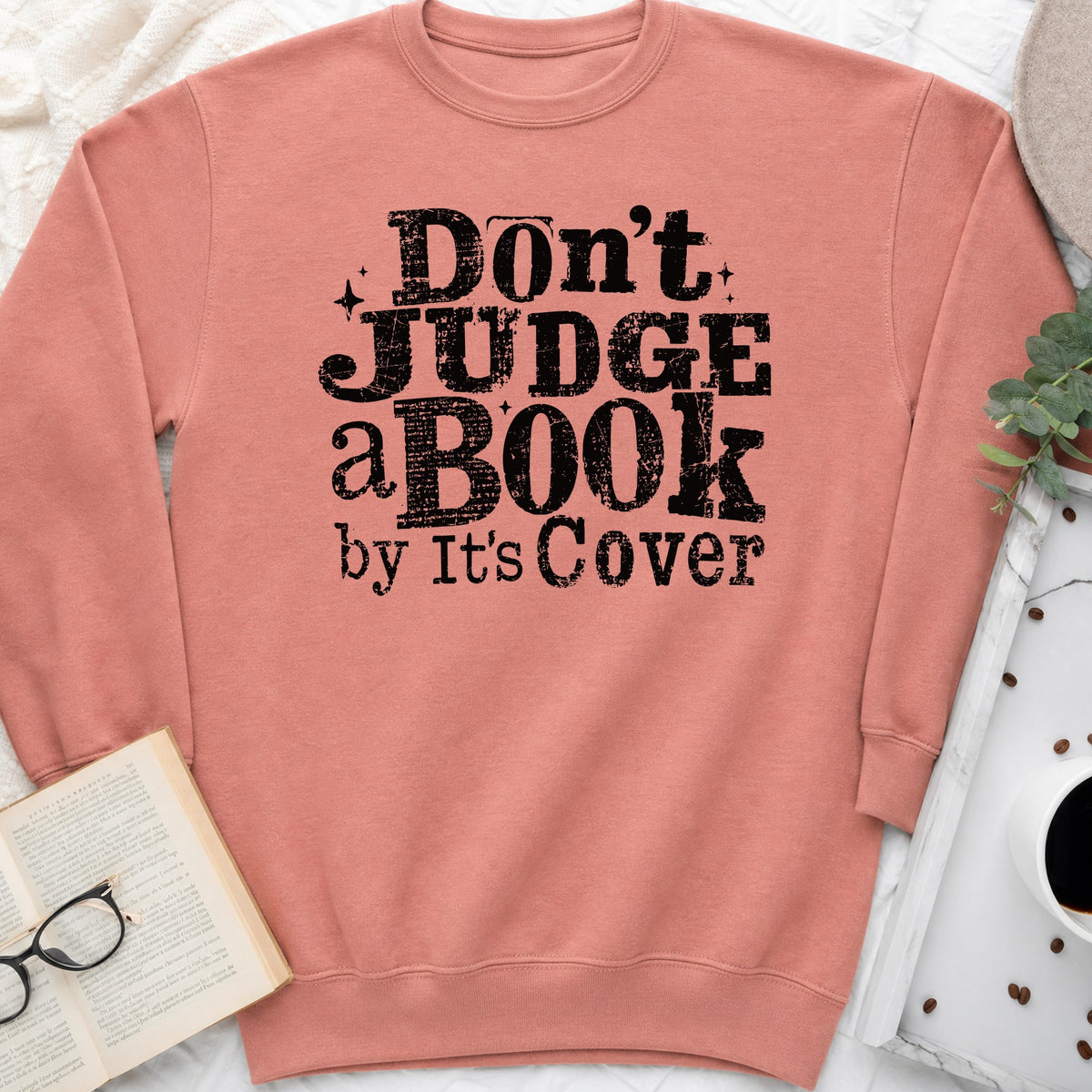 Don't Judge a Book by Its Cover Sweatshirt or Hoodie, Classic Bookish Crewneck