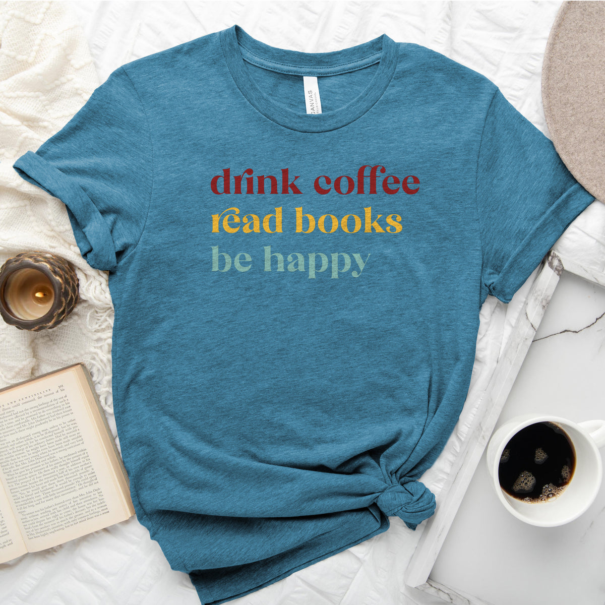 Drink Coffee Read Books Be Happy Tee, Cozy Shirt for Readers