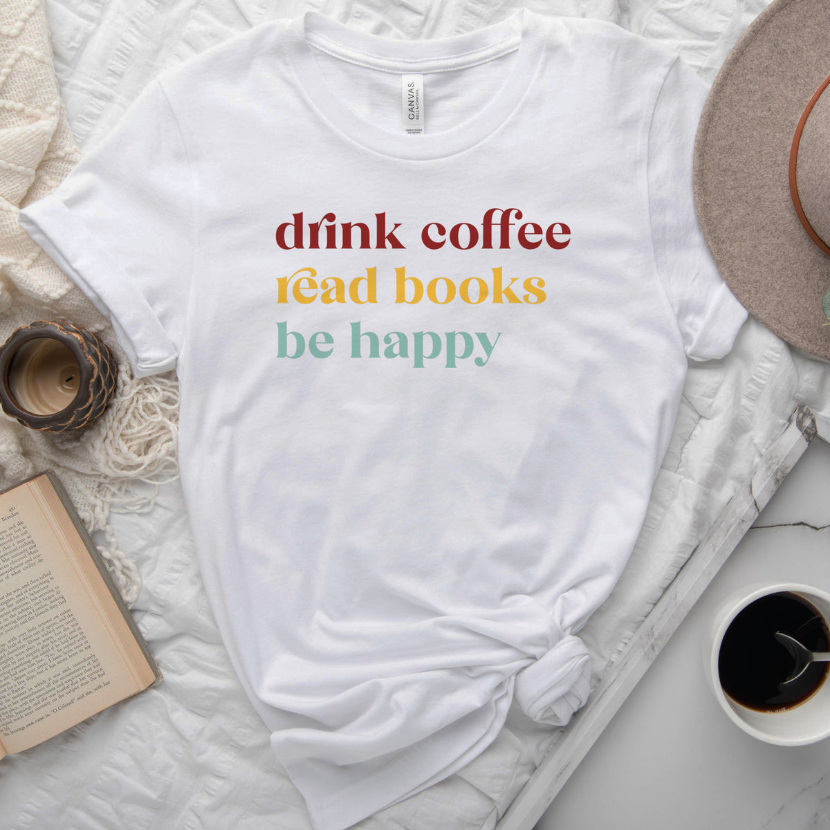 Drink Coffee Read Books Be Happy Tee, Cozy Shirt for Readers