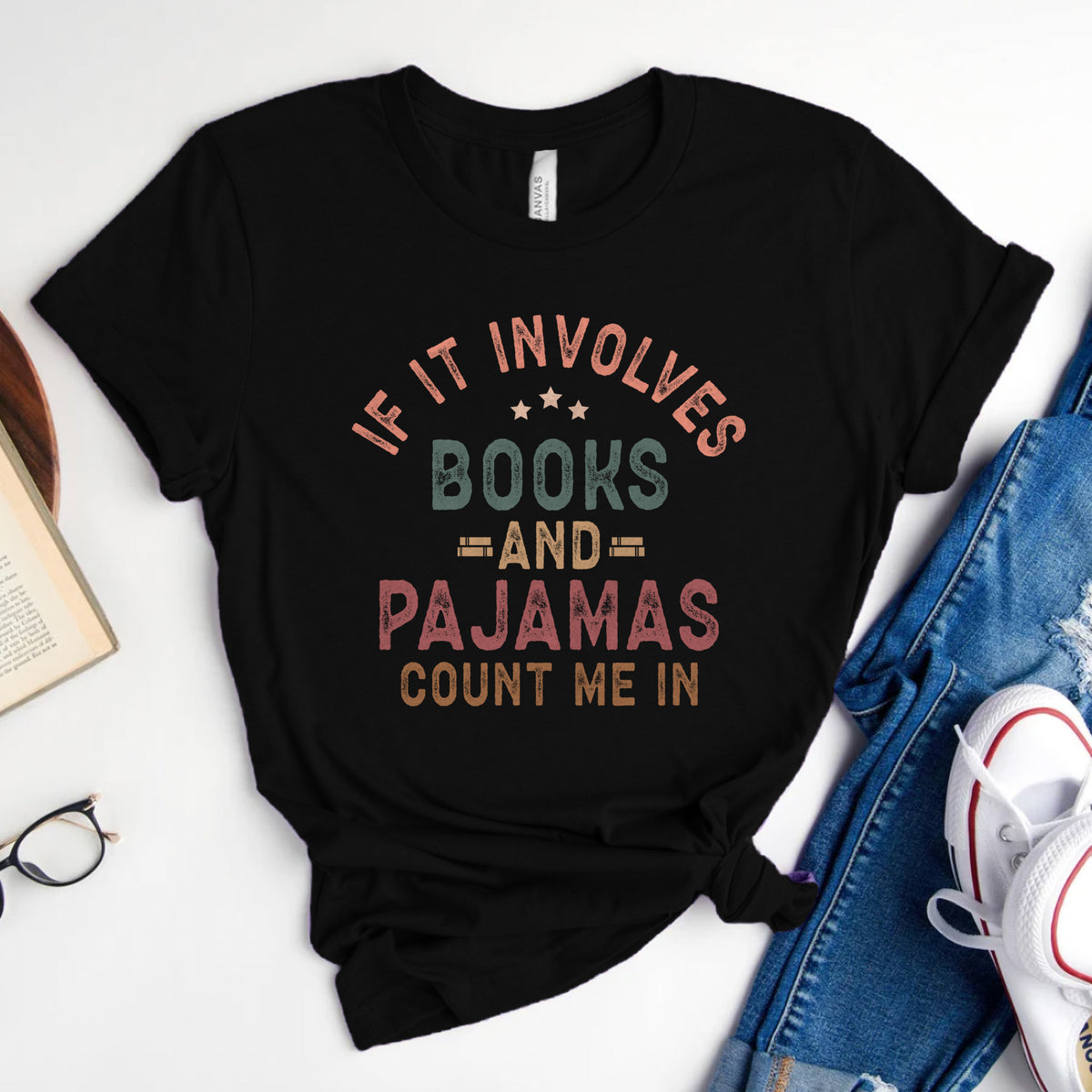 If It Involves Books and Pajamas Count Me In Tee, Cozy Reader Shirt