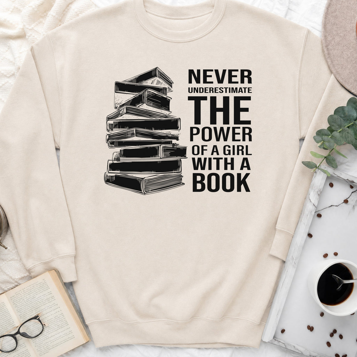 Never Underestimate the Power of a Girl with a Book Sweatshirt or Hoodie, Book Stack Crewneck