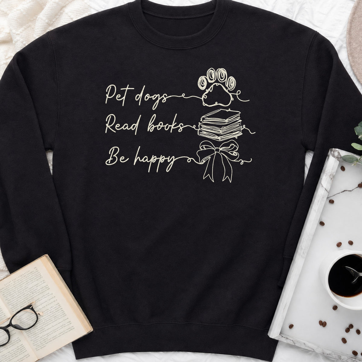 Pet Dogs Read Books Be Happy Sweatshirt or Hoodie, Dog Lover Book Crewneck