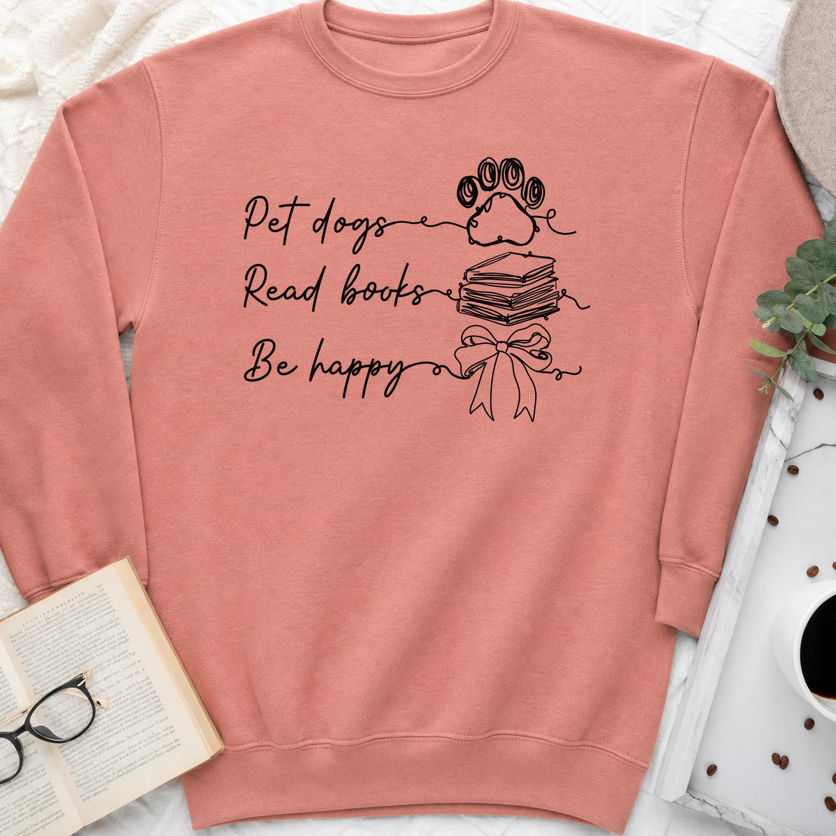 Pet Dogs Read Books Be Happy Sweatshirt or Hoodie, Dog Lover Book Crewneck