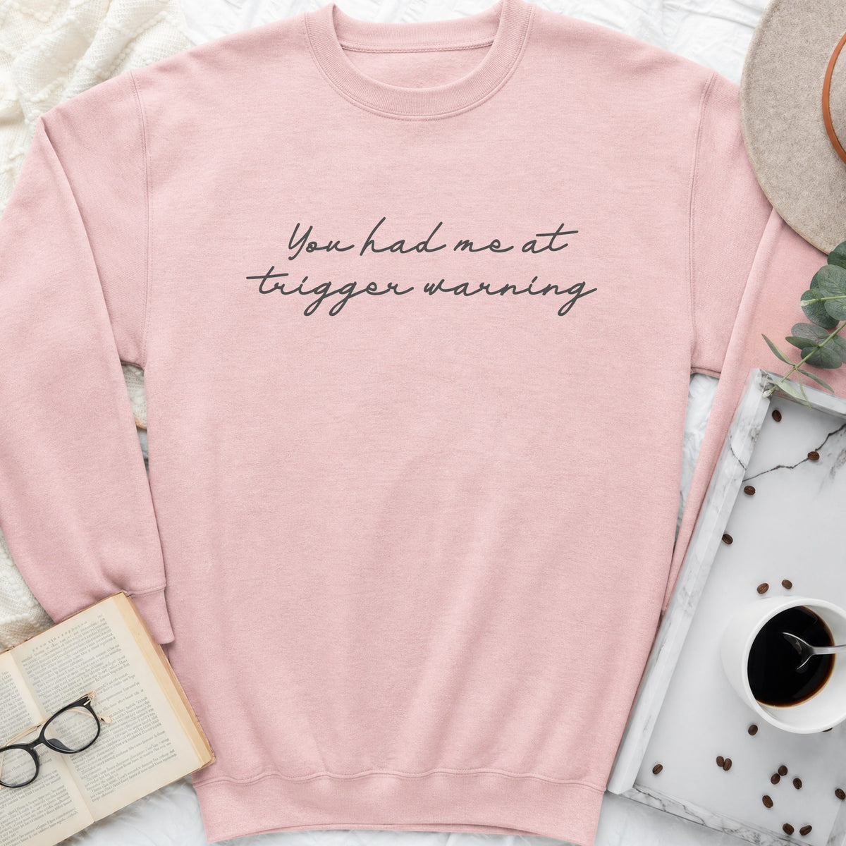 You Had Me at Trigger Warning Sweatshirt or Hoodie, Dark Romance Reader Crewneck