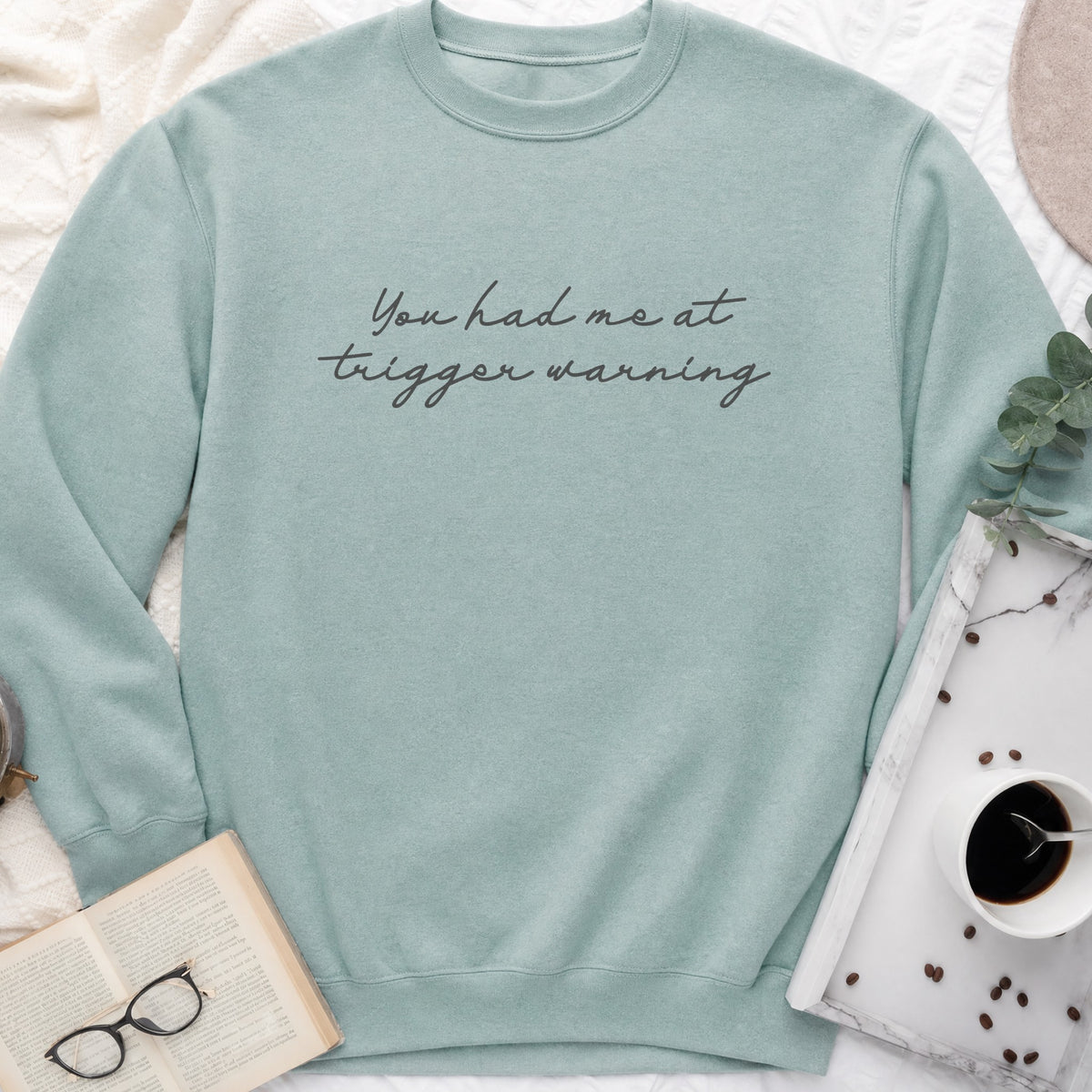 You Had Me at Trigger Warning Sweatshirt or Hoodie, Dark Romance Reader Crewneck