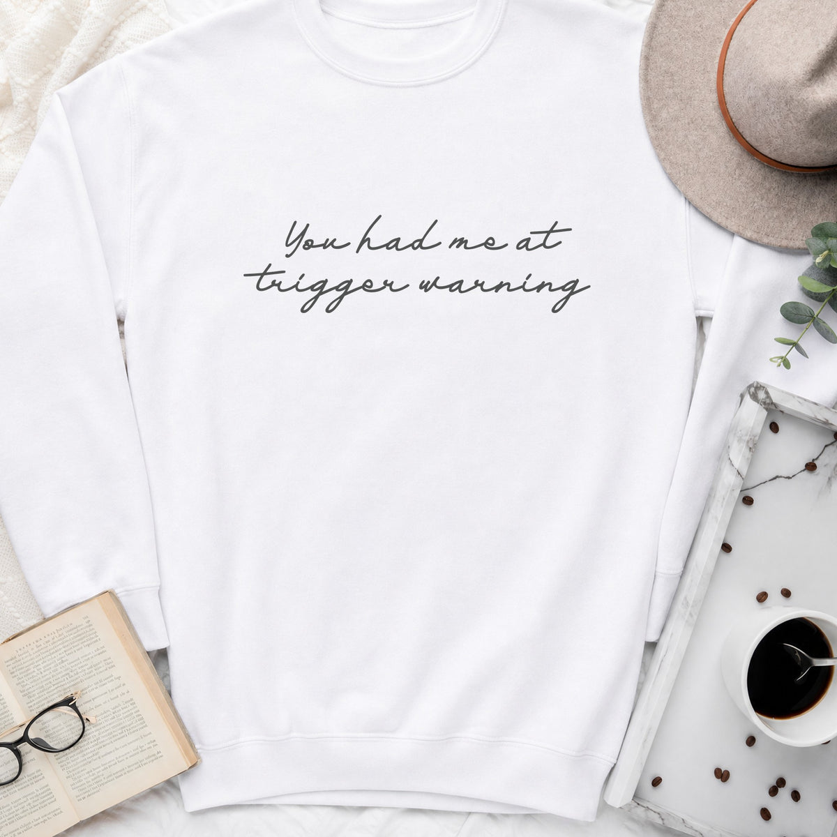 You Had Me at Trigger Warning Sweatshirt or Hoodie, Dark Romance Reader Crewneck