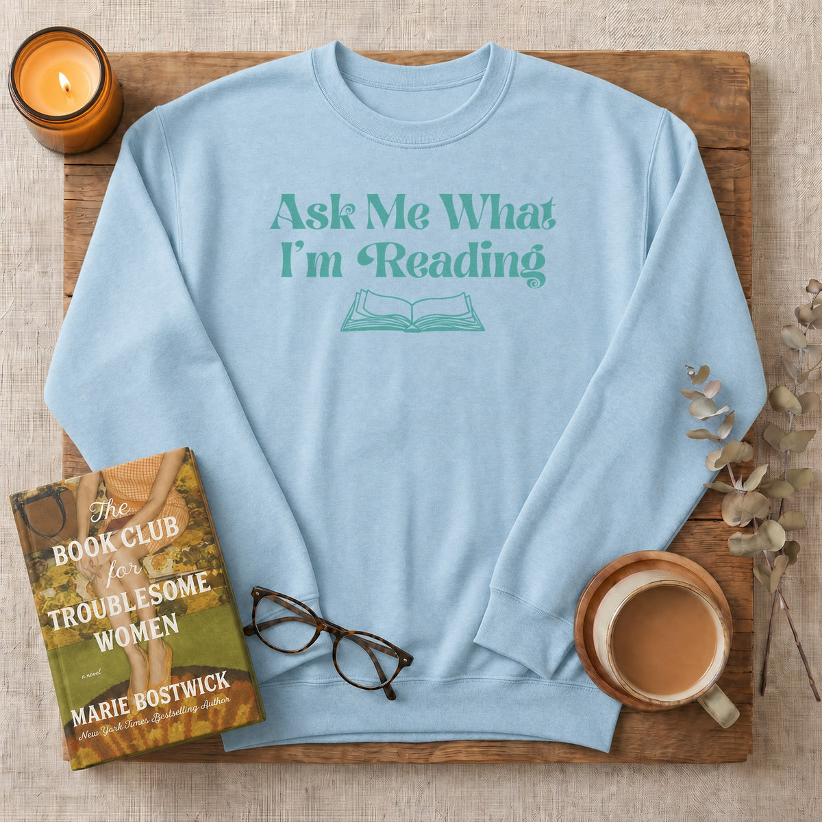 Ask Me What I'm Reading Sweatshirt or Hoodie, Book Lover Crewneck