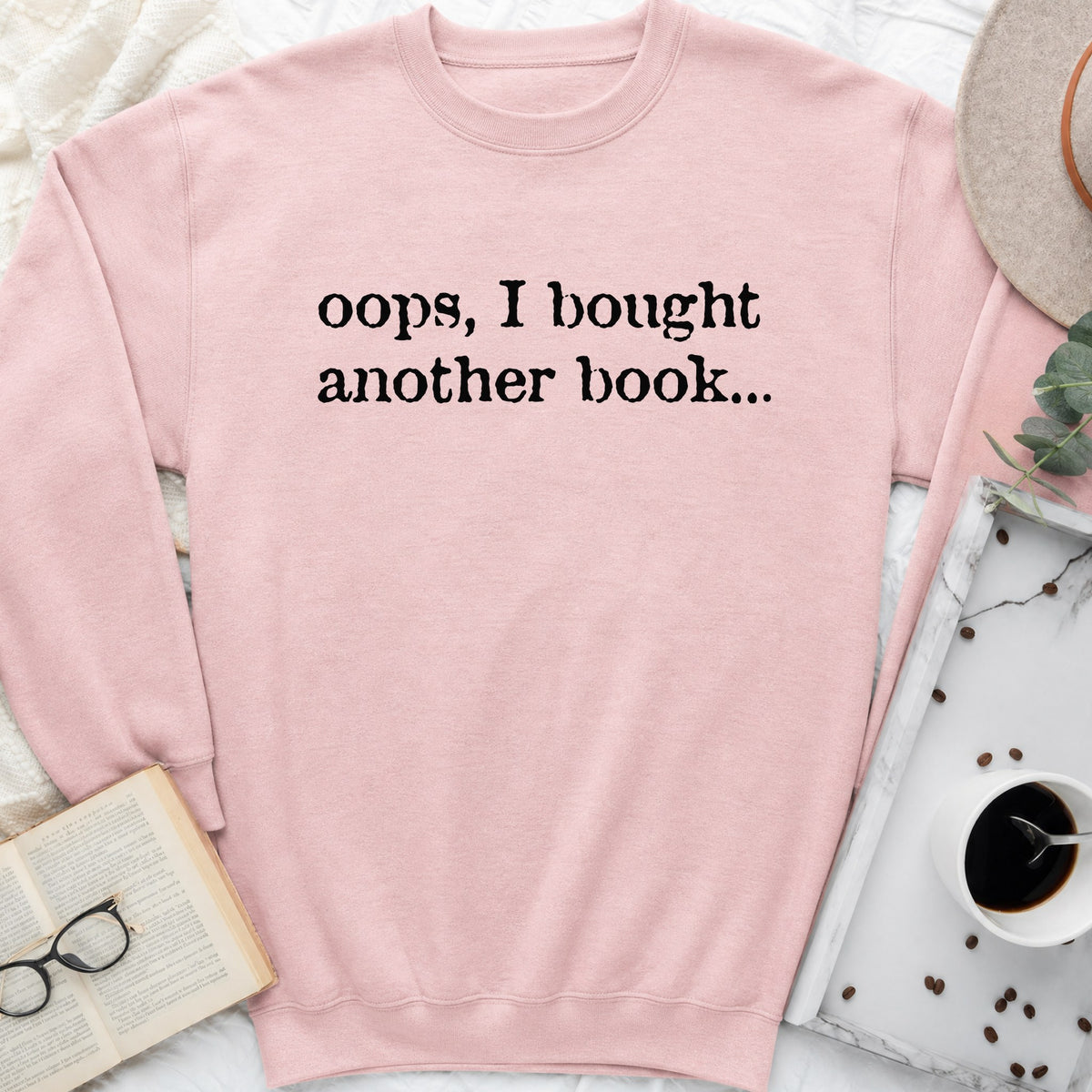 Oops, I Bought Another Book Sweatshirt or Hoodie, Funny Book Lover Crewneck
