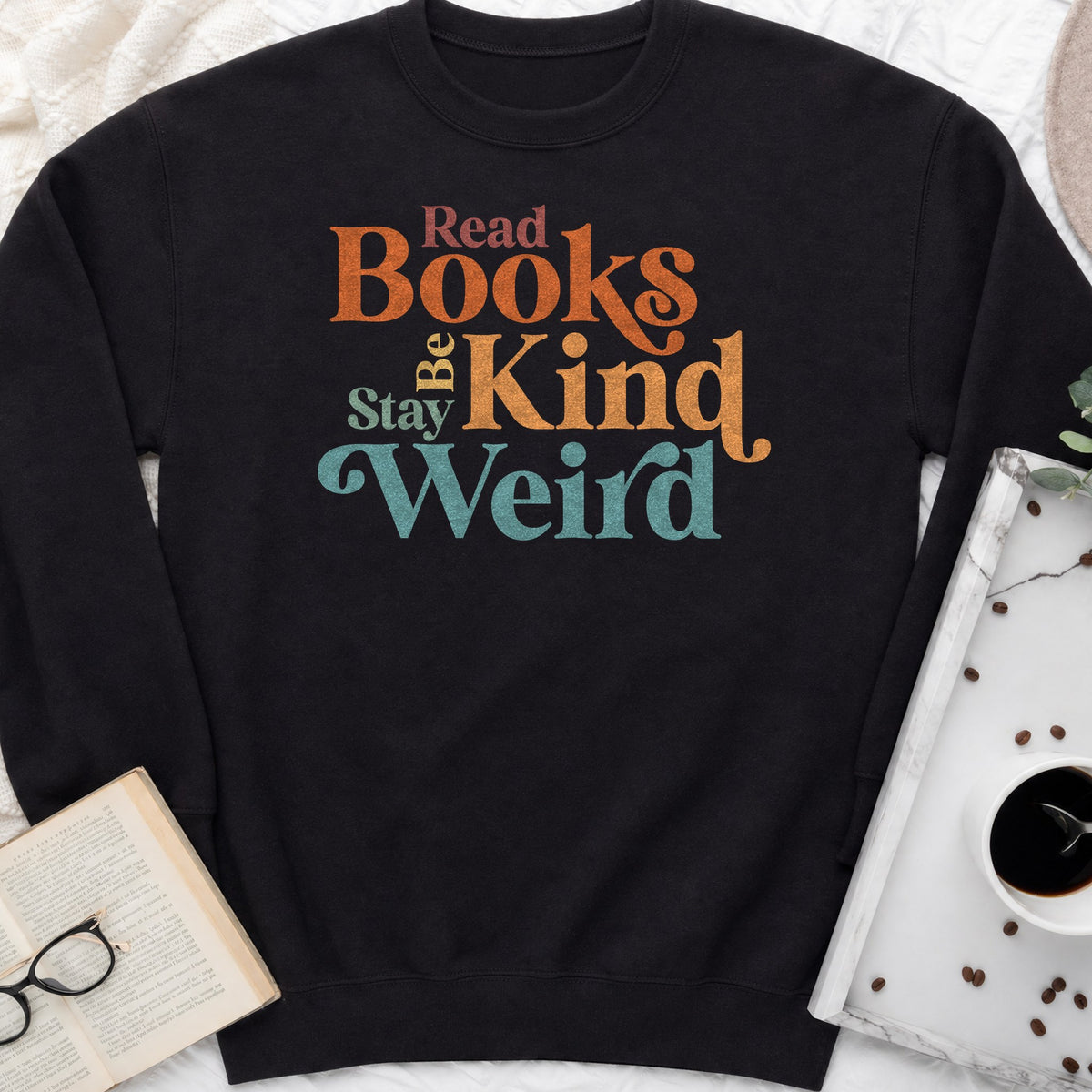 Read Books Be Kind Stay Weird Sweatshirt or Hoodie, Retro Bookish Crewneck