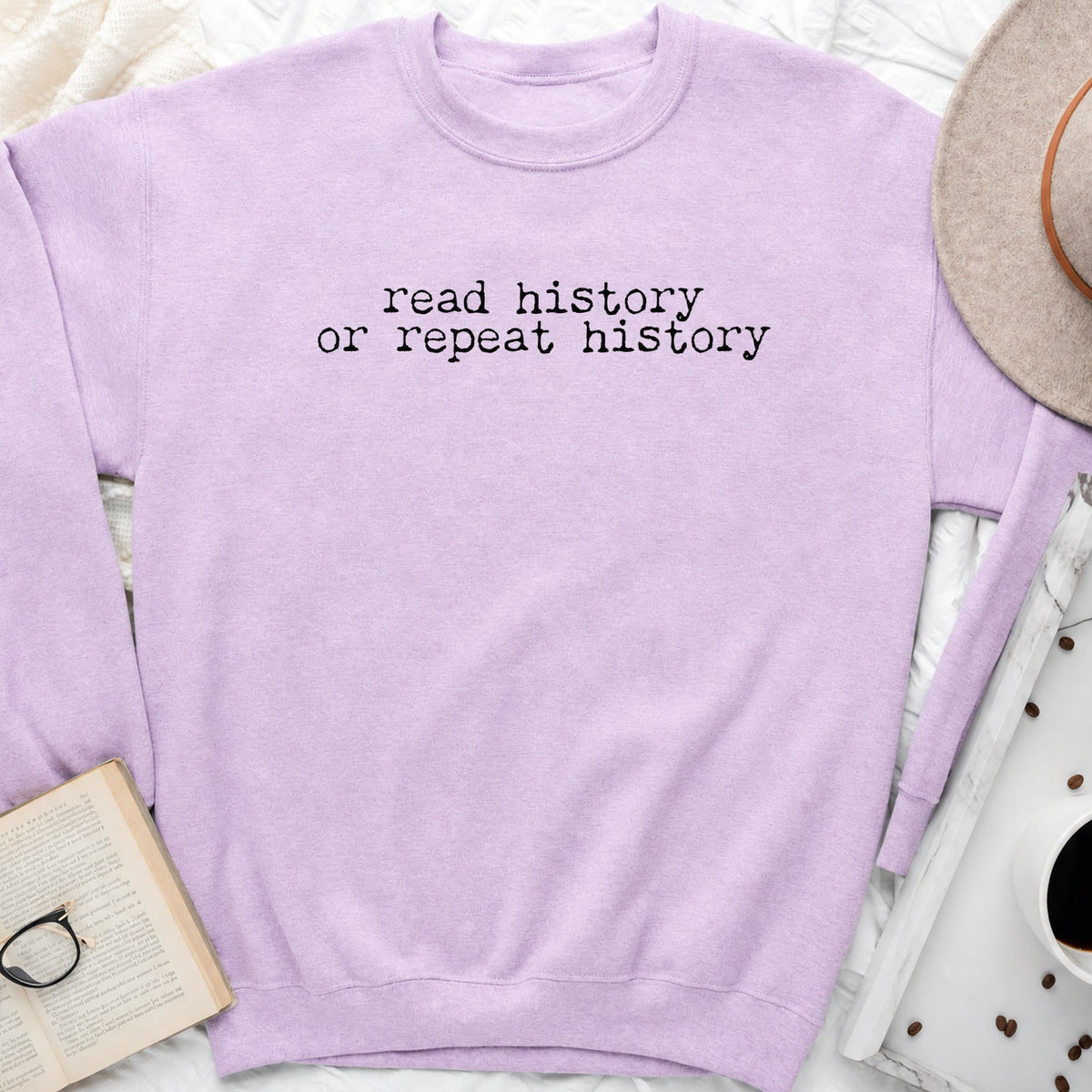 Read History or Repeat History Sweatshirt or Hoodie, Book Lover Crewneck