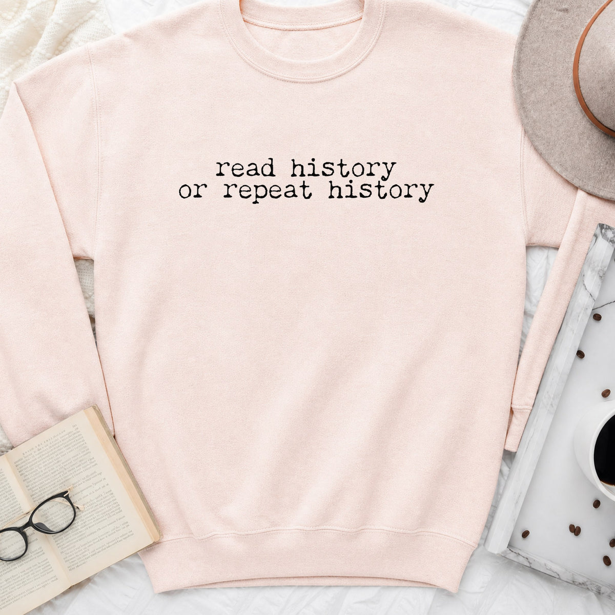 Read History or Repeat History Sweatshirt or Hoodie, Book Lover Crewneck