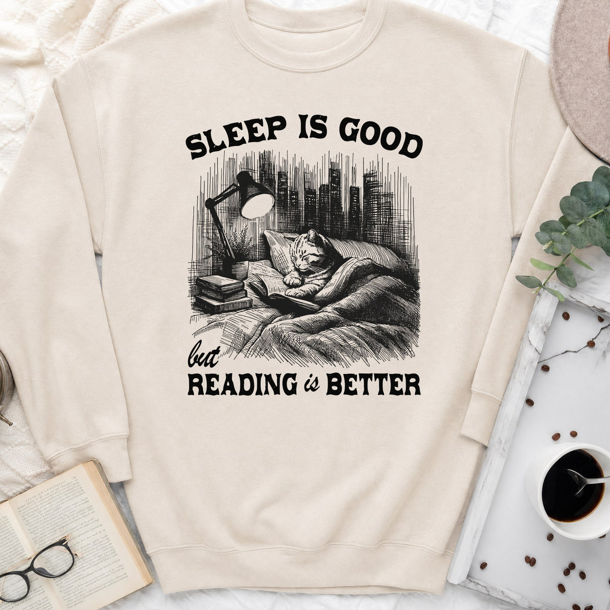 Sleep Is Good But Reading Is Better Sweatshirt or Hoodie, Cat Book Lover Crewneck