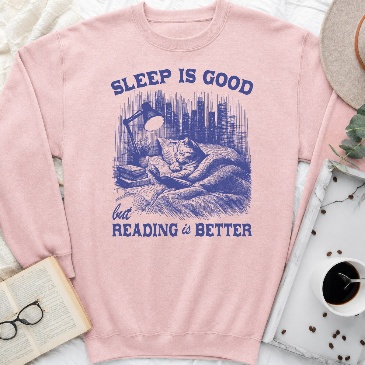 Sleep Is Good But Reading Is Better Sweatshirt or Hoodie, Cat Book Lover Crewneck