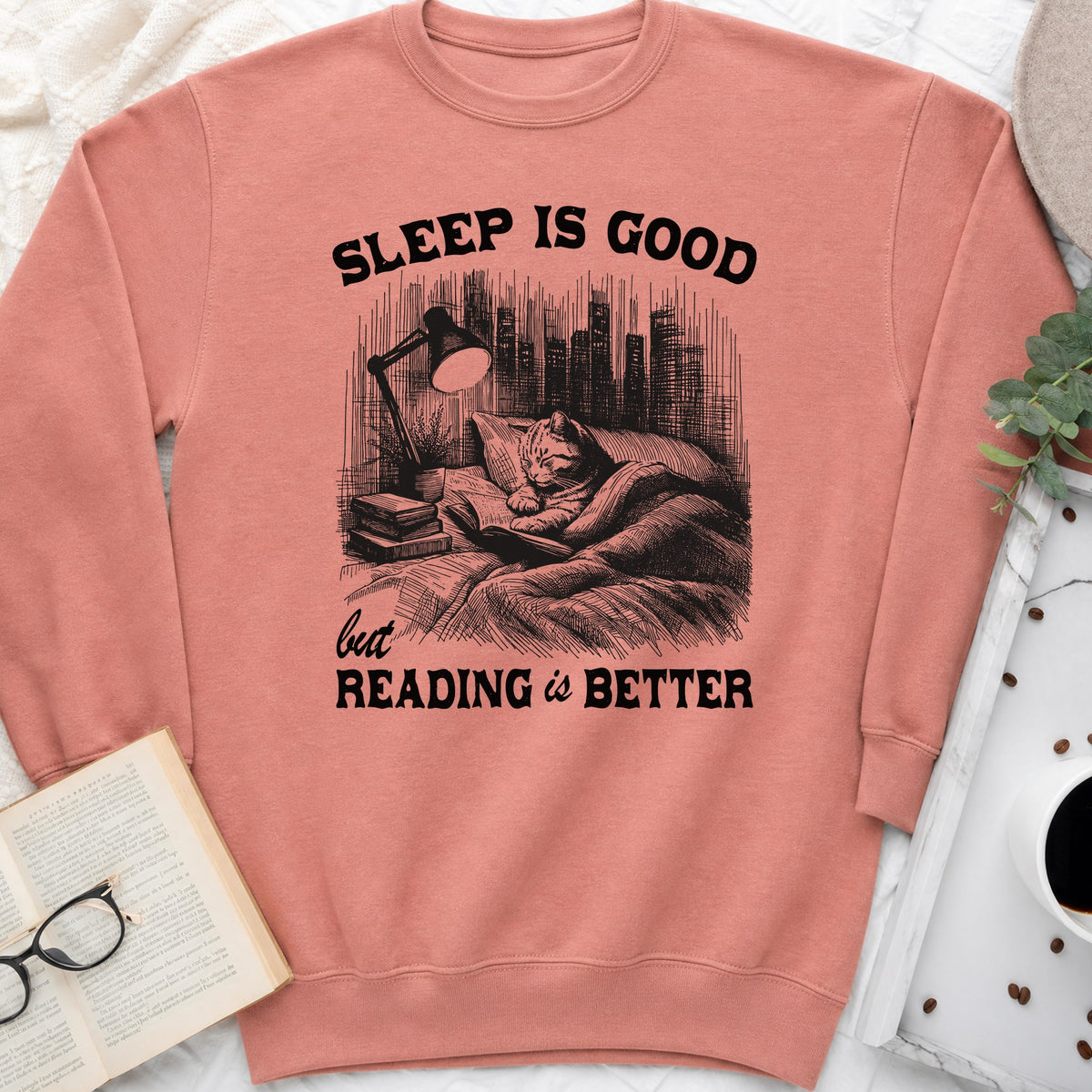 Sleep Is Good But Reading Is Better Sweatshirt or Hoodie, Cat Book Lover Crewneck
