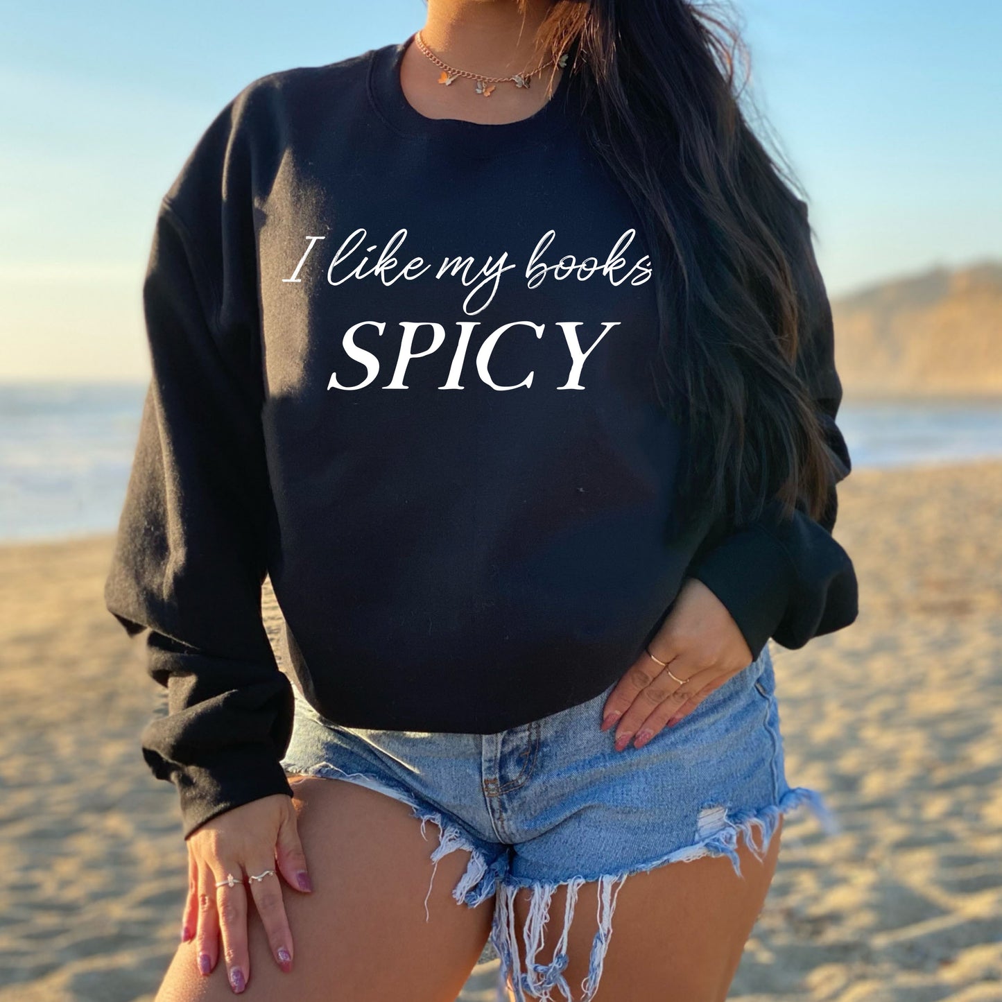 I Like My Books Spicy Sweatshirt or Hoodie