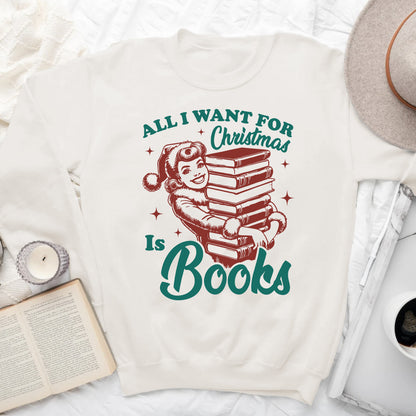 All I Want for Christmas Is Books Sweatshirt – Cozy Retro Book Lover Christmas Sweater