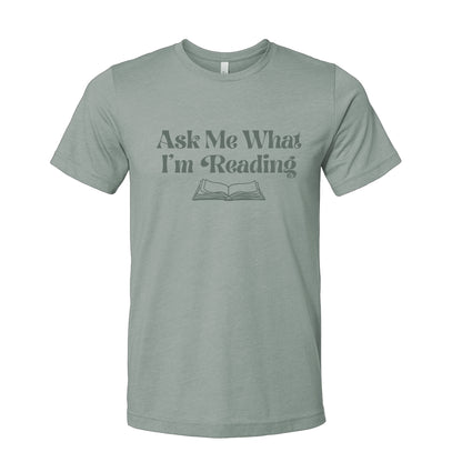 Ask Me What I'm Reading Book Lover T-Shirt