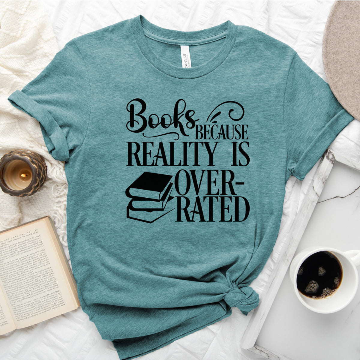 Books Because Reality Is Overrated Tee, Funny Shirt for Readers