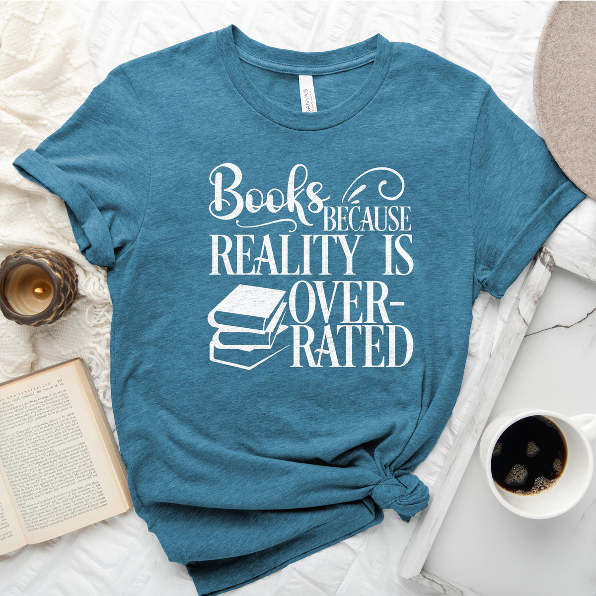 Books Because Reality Is Overrated Tee, Funny Shirt for Readers