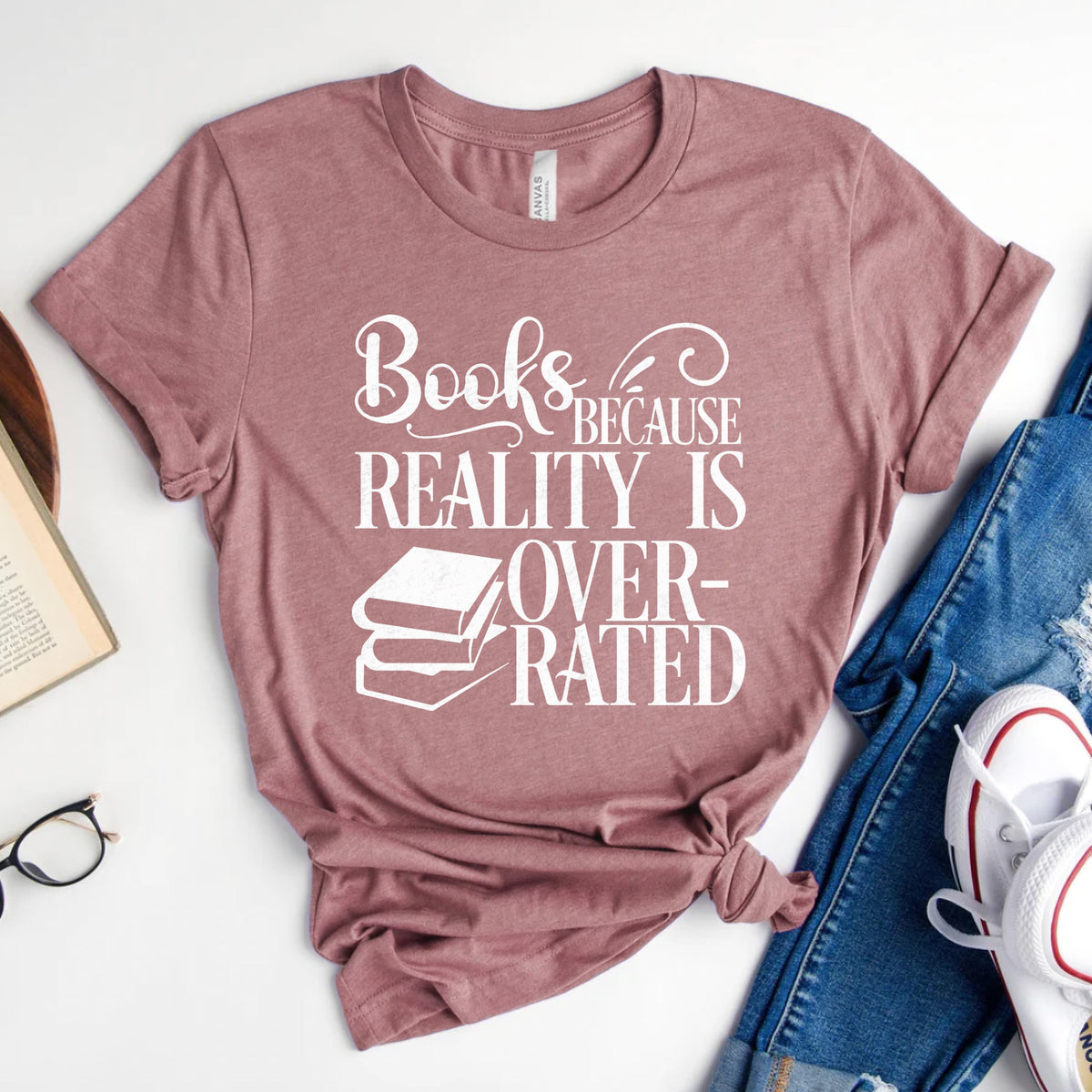 Books Because Reality Is Overrated Tee, Funny Shirt for Readers