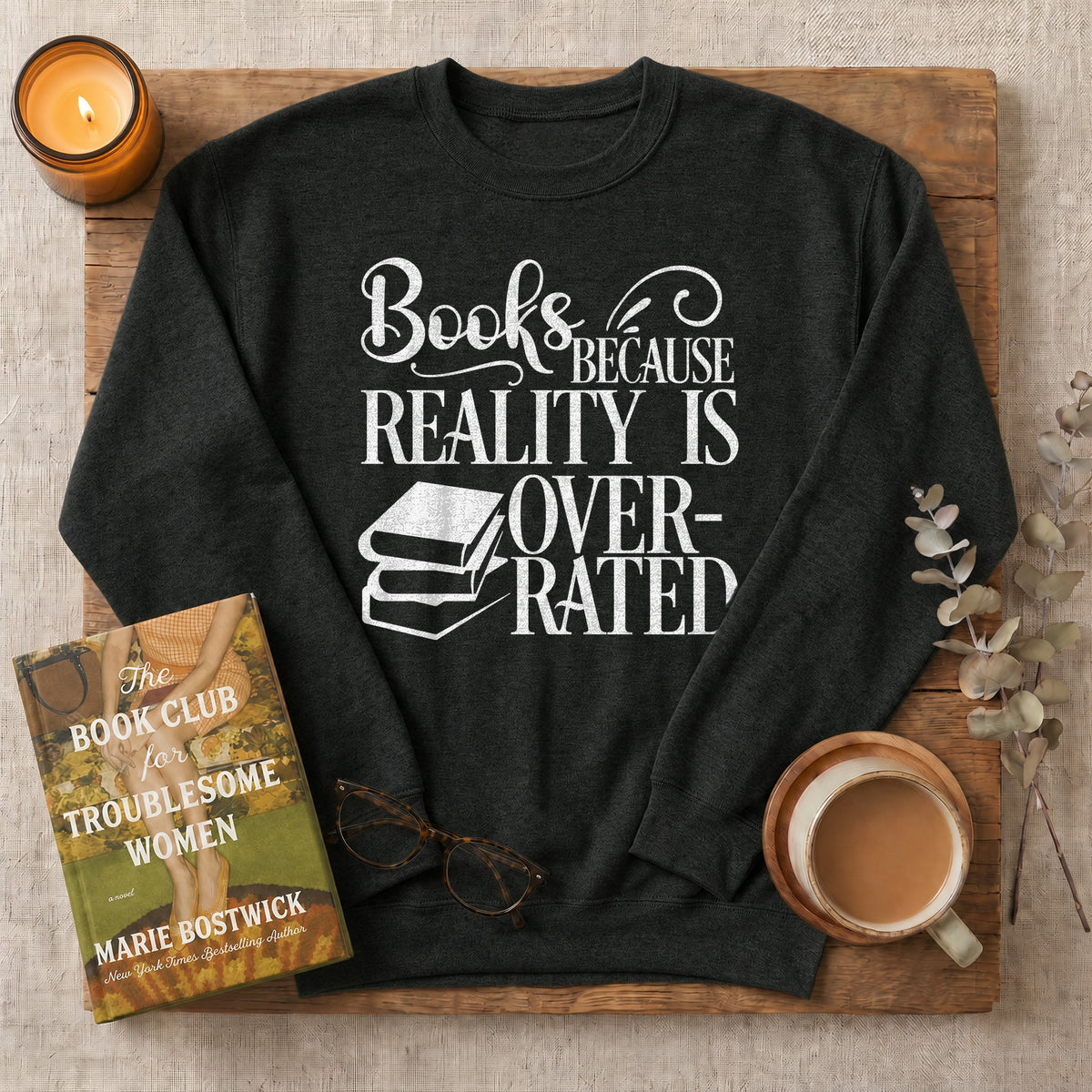 Books Because Reality Is Overrated Sweatshirt or Hoodie, Funny Reader Crewneck