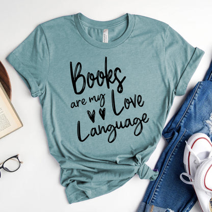 Books Are My Love Language Shirt | Valentine's Day Bookish T-Shirt