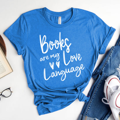 Books Are My Love Language Shirt | Valentine's Day Bookish T-Shirt