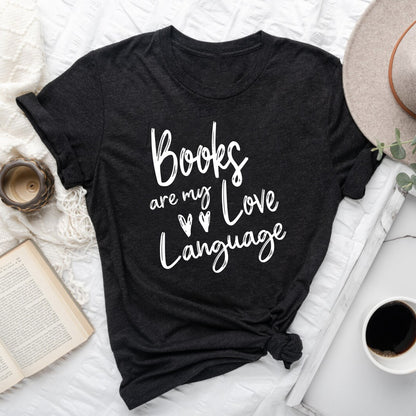 Books Are My Love Language Shirt | Valentine's Day Bookish T-Shirt