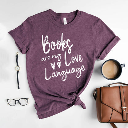 Books Are My Love Language Shirt | Valentine's Day Bookish T-Shirt