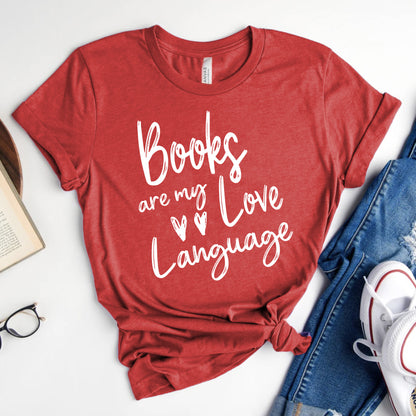 Books Are My Love Language Shirt | Valentine's Day Bookish T-Shirt