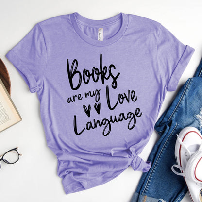 Books Are My Love Language Shirt | Valentine's Day Bookish T-Shirt