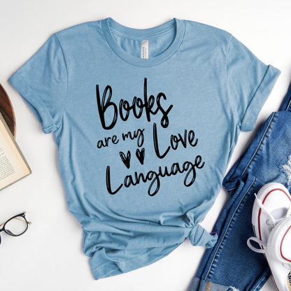 Books Are My Love Language Shirt | Valentine's Day Bookish T-Shirt