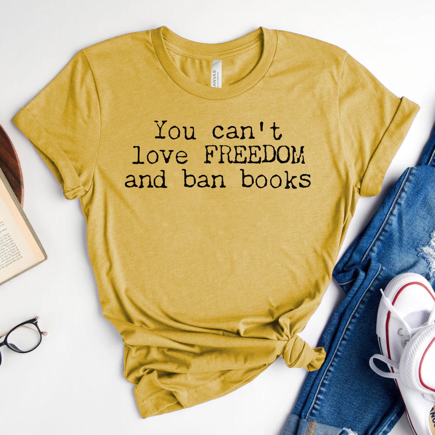 You Can't Love Freedom and Ban Books — Reading Advocacy Tee