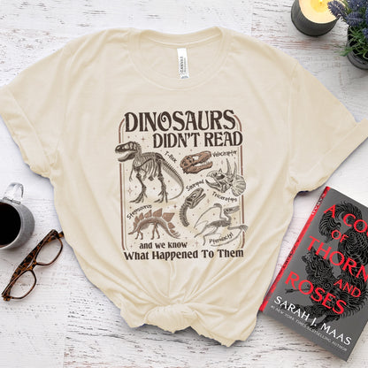 Dinosaurs Didn't Read Tee, Funny Bookish Shirt