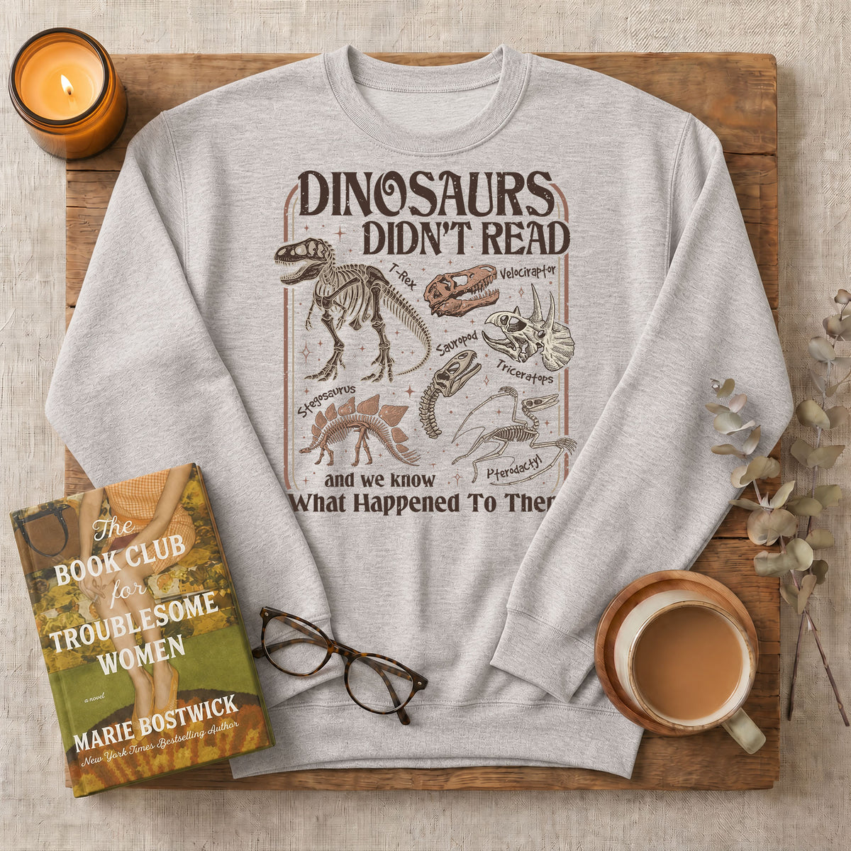 Dinosaurs Didn’t Read Funny Bookish Crewneck Sweatshirt