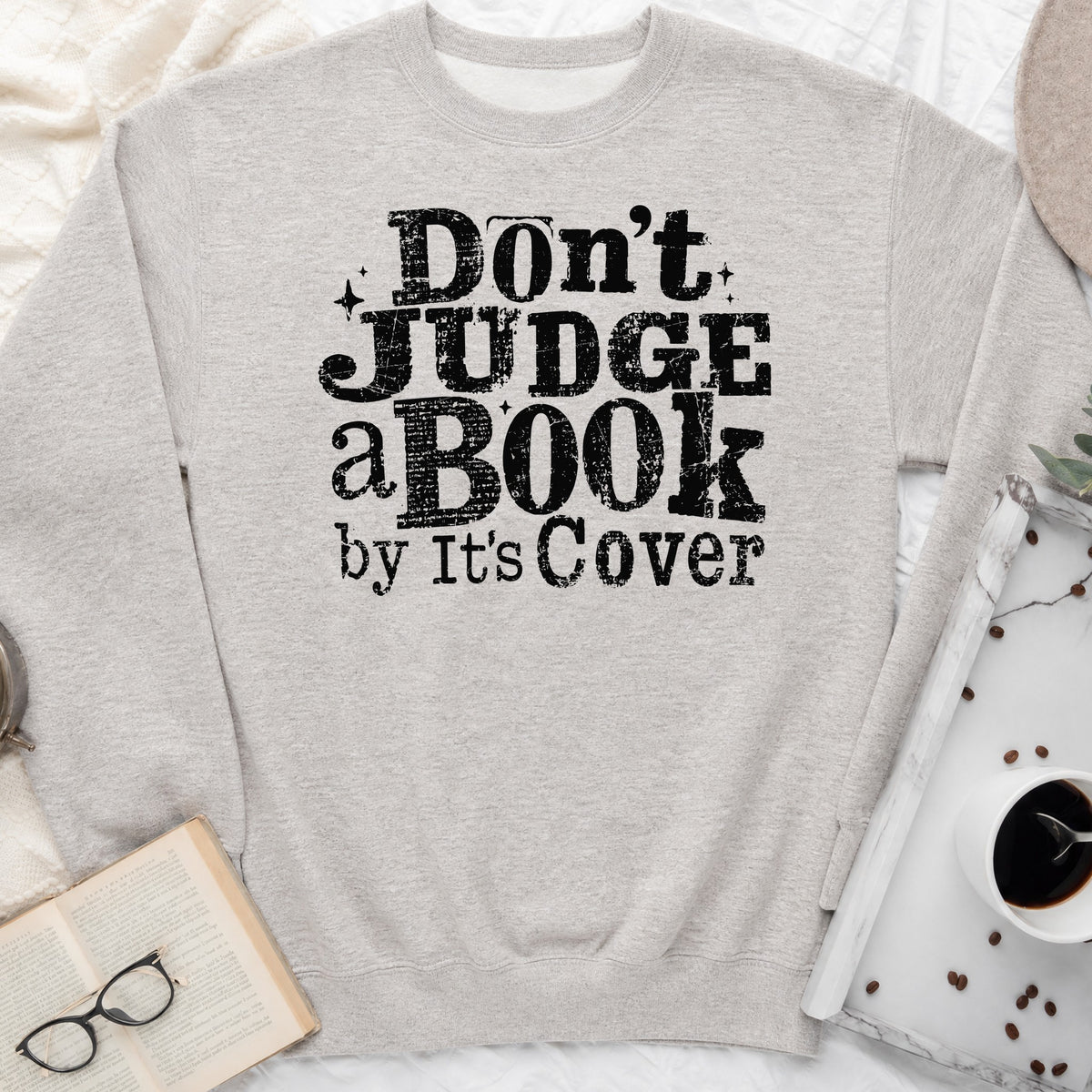 Don't Judge a Book by Its Cover Sweatshirt or Hoodie, Classic Bookish Crewneck