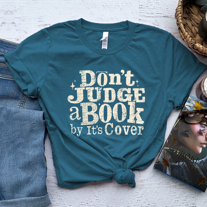 Don't Judge a Book by Its Cover Tee, Classic Bookish Shirt