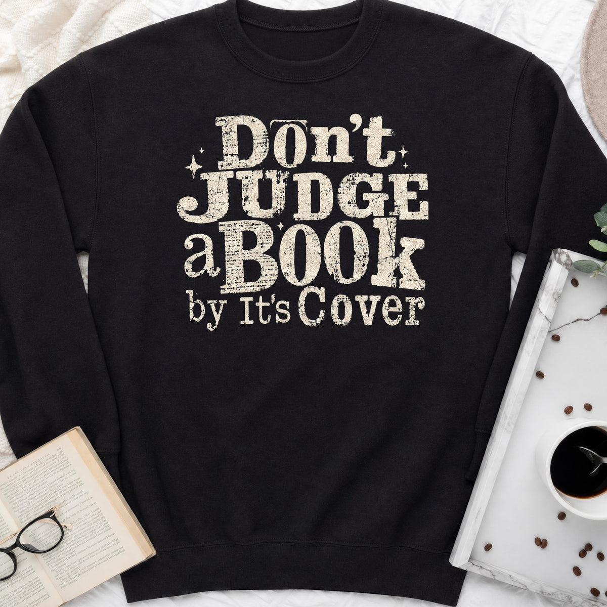 Don't Judge a Book by Its Cover Sweatshirt or Hoodie, Classic Bookish Crewneck