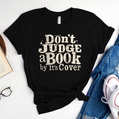 Don't Judge a Book by Its Cover Tee, Classic Bookish Shirt