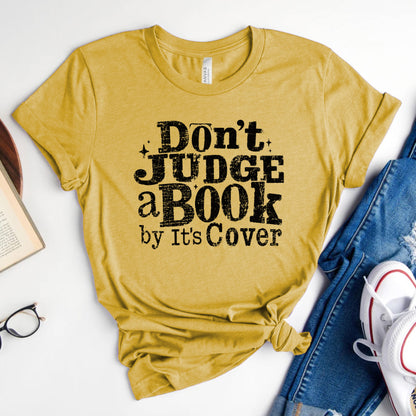 Don't Judge a Book by Its Cover Tee, Classic Bookish Shirt