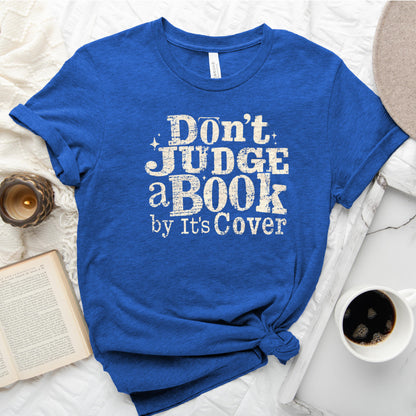 Don't Judge a Book by Its Cover Tee, Classic Bookish Shirt